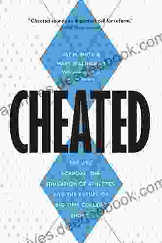 Cheated: The UNC Scandal The Education Of Athletes And The Future Of Big Time College Sports