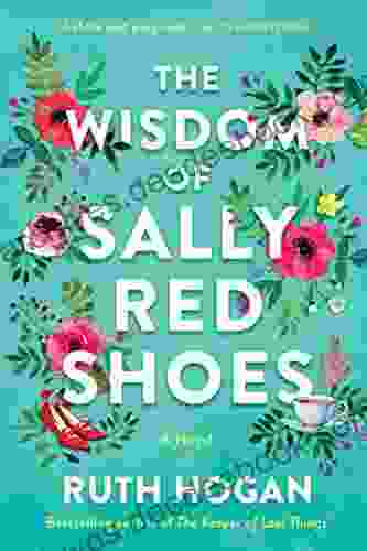 The Wisdom Of Sally Red Shoes: A Novel