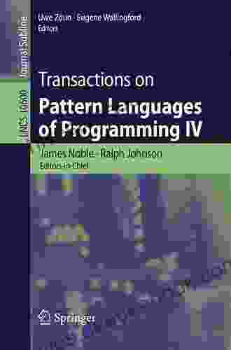 Transactions on Pattern Languages of Programming IV (Lecture Notes in Computer Science 10600)