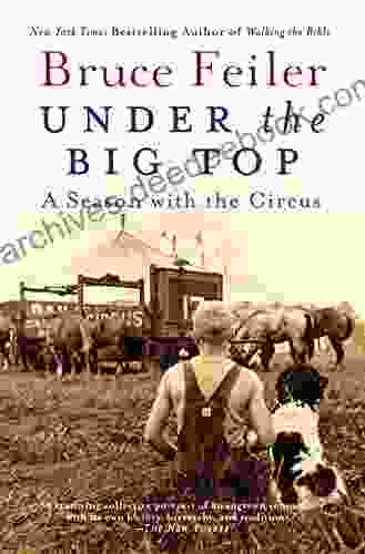 Under the Big Top: A Season with the Circus