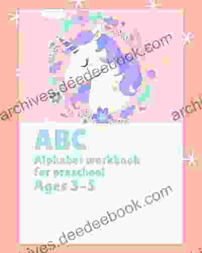 ABC Alphabet workbook for preschool Ages 3 5: ABC Alphabet workbook for preschool Ages 3 5 Colors Pre Writing and Free 5 Mazes Unicorn version (1)