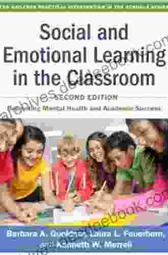 Social and Emotional Learning in the Classroom Second Edition: Promoting Mental Health and Academic Success (The Guilford Practical Intervention in the Schools Series)