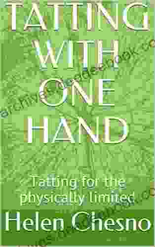 TATTING WITH ONE HAND: Tatting for the physically limited (TATTTING MADE SIMPLE 5)