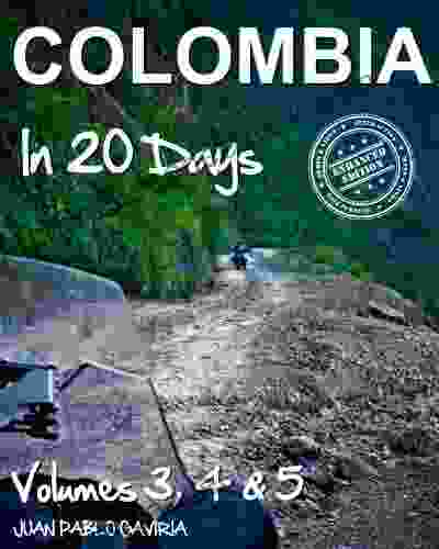 Colombia In 20 Days: Volume 3 4 5 Jules Brown