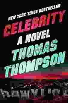 Celebrity: A Novel Thomas Thompson