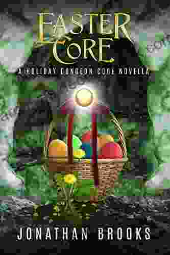 Easter Core: A Holiday Dungeon Core Novella