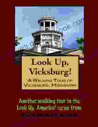 A Walking Tour Of Vicksburg Mississippi (Look Up America Series)