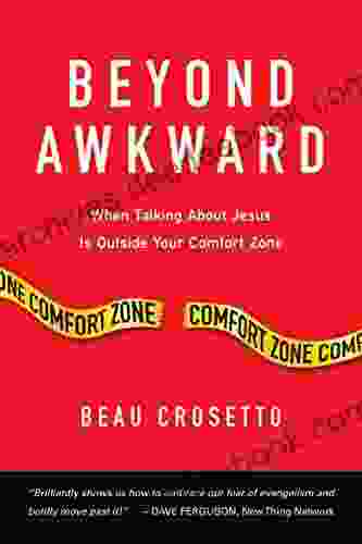 Beyond Awkward: When Talking About Jesus Is Outside Your Comfort Zone (Forge Partnership Books)