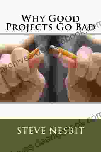 Why Good Projects Go Bad