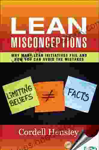 Lean Misconceptions: Why Many Lean Initiatives Fail and How You Can Avoid the Mistakes